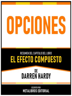 cover image of Opciones--Resumen Del Capitulo Del Libro El Efecto Compuesto De Darren Hardy